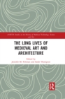 Image for The long lives of medieval art and architecture