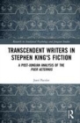 Image for Transcendent writers in Stephen King&#39;s fiction  : a post-Jungian analysis of the puer aeternus