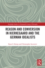 Image for Reason and conversion in Kierkegaard and the German idealists