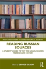 Image for Reading Russian sources: a student&#39;s guide to text and visual sources from Russian history
