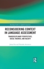 Image for Reconsidering Context in Language Assessment: Transdisciplinary Perspectives, Social Theories, and Validity
