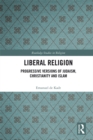 Image for Liberal religion: progressive versions of Judaism, Christianity, and Islam : 64