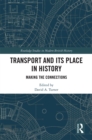 Image for Transport and its place in history: making the connections