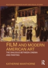 Image for Film and modern American art: the dialogue between cinema and painting