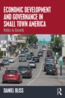 Image for Economic development and governance in small town America: paths to growth