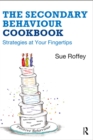 Image for The secondary behaviour cookbook: strategies at your fingertips