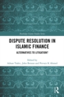 Image for Dispute resolution in Islamic finance: alternatives to litigation?