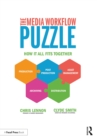 Image for The Media Workflow Puzzle: How It All Fits Together
