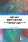 Image for Horizontal Europeanisation: the transnationalisation of daily life and social fields in Europe