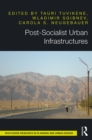 Image for Post-socialist urban infrastructures