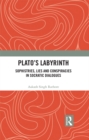 Image for Plato&#39;s labyrinth: sophistries, lies and conspiracies in Socratic dialogues