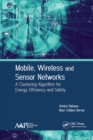 Image for Mobile, Wireless and Sensor Networks: A Clustering Algorithm for Energy Efficiency and Safety