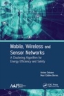 Image for Mobile, wireless and sensor networks  : a clustering algorithm for energy efficiency and safety