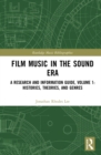 Image for Film music in the sound era: a research and information guide. (Histories, theories, and genres) : Volume 1,