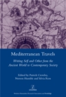 Image for Mediterranean travels: writing self and other from the ancient world to contemporary society