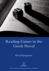 Image for Reading games in the Greek novel