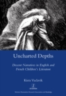 Image for Uncharted depths: descent narratives in English and French children&#39;s literature