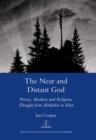 Image for The near and distant God: poetry, idealism and religious thought from Holderlin to Eliot