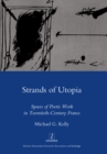 Image for Strands of utopia: spaces of poetic work in twentieth-century France