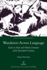 Image for Wanderers across language: exile in Irish and Polish literature of the twentieth century