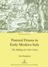 Image for Pastoral drama in early modern Italy: the making of a new genre