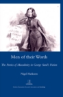 Image for Men of their words: the poetics of masculinity in George Sand&#39;s fiction