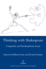 Image for Thinking with Shakespeare: comparative and interdisciplinary essays for A.D. Nuttall