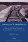 Image for Journeys of Remembrance: Memories of the Second World War in French and German Literature, 1960-1980