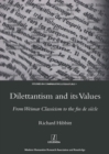Image for Dilettantism and its values: from Weimar classicism to the fin de siecle