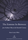 Image for The extreme in-between: Jean Paulhan&#39;s place in the twentieth century