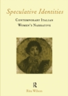 Image for Speculative identities: contemporary Italian women&#39;s narrative
