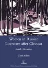 Image for Women in Russian literature after glasnost: female alternatives