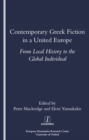 Image for Contemporary Greek fiction in a United Europe: from local history to the global individual