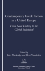 Image for Contemporary Greek fiction in a united Europe: from local history to the global individual