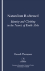 Image for Naturalism redressed: identity and clothing in the novels of Emile Zola
