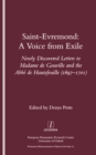 Image for Saint-Evremond: a voice from exile : newly discovered letters to Madame de Gouville and the Abbe de Hautefeuille (1697-1701) : 10