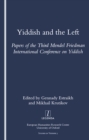 Image for Yiddish and the Left: papers on the third Mendel Friedman International Conference on Yiddish
