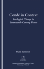 Image for Conde in context: ideological change in seventeenth-century France