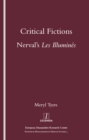 Image for Critical fictions: Nerval&#39;s Les Illumines