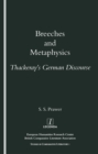 Image for Breeches and metaphysics: Thackeray&#39;s German discourse : v. 1