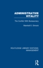 Image for Administrative vitality: the conflict with bureaucracy