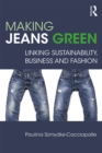 Image for Making jeans green: linking sustainability, business and fashion