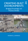 Image for Creating Built Environments: Bridging Knowledge and Practice Divides
