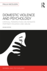 Image for Domestic violence and psychology: critical perspectives on intimate partner violence and abuse