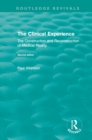 Image for The clinical experience: the construction and reconstruction of medical reality