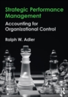 Image for Strategic performance management: accounting for organizational control