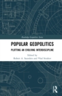 Image for Popular geopolitics: plotting an evolving interdiscipline