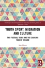 Image for Youth sport, migration and culture: two football teams and the changing face of Ireland