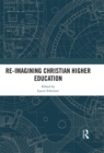 Image for Re-imagining Christian higher education