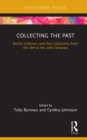 Image for Collecting the past: British collectors and their collections from the 18th to the 20th centuries